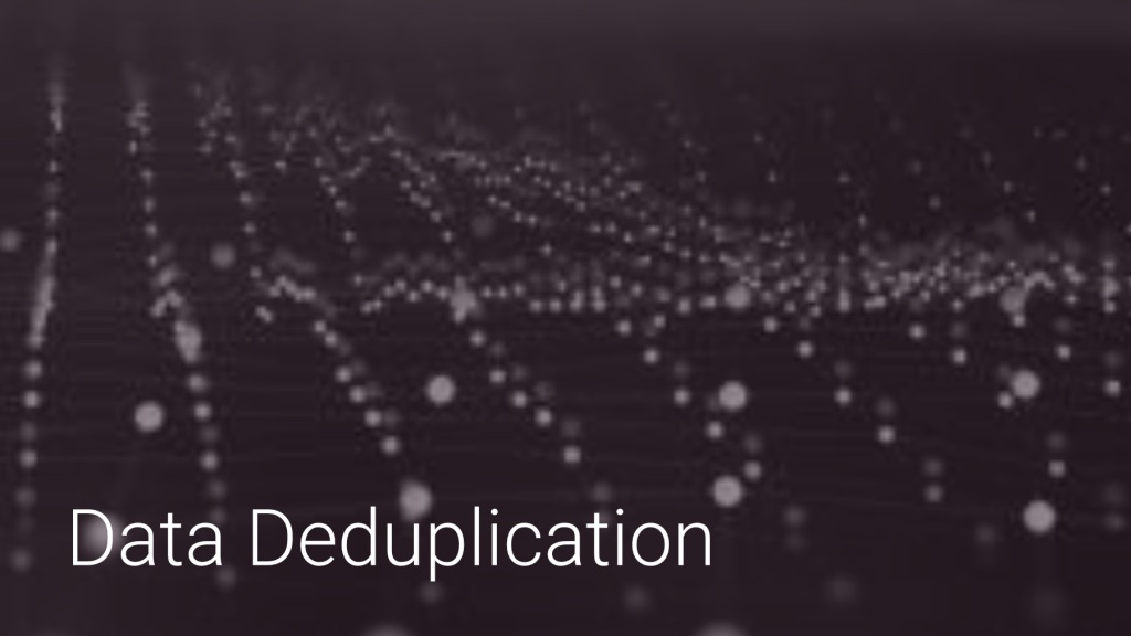 Data Deduplication