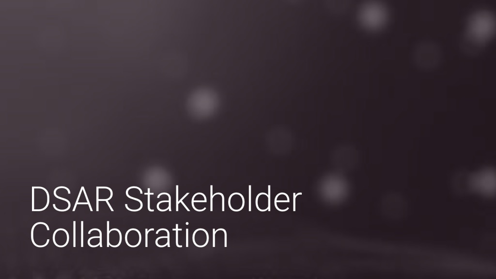DSAR Stakeholder Collaboration