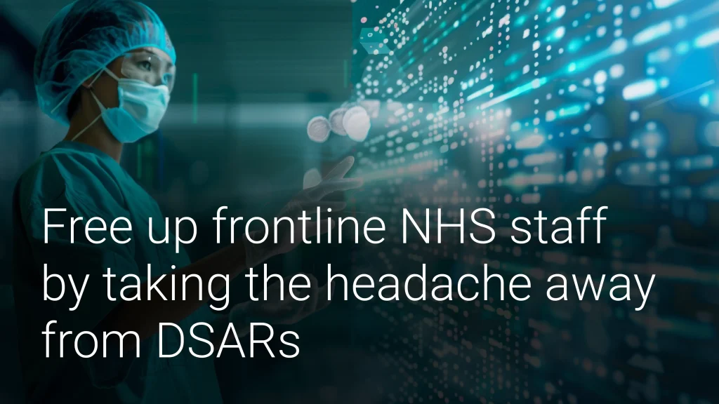 How Smartbox.ai frees up frontline NHS staff by taking the headache away from DSARs